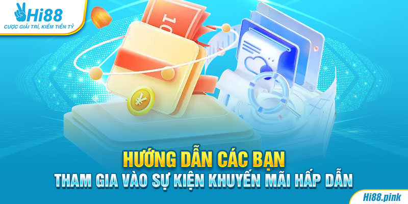 Hướng dẫn các bạn tham gia vào sự kiện khuyến mãi hấp dẫn