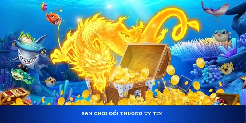 Sân chơi đổi thưởng uy tín